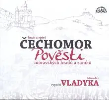 Pověsti moravských hradů a zámků - Hraje a zpívá Čechomor