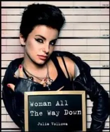 Julia Volkova - Julia-Volkova-Woman-All-The-Way-Down-250x300.jpg
