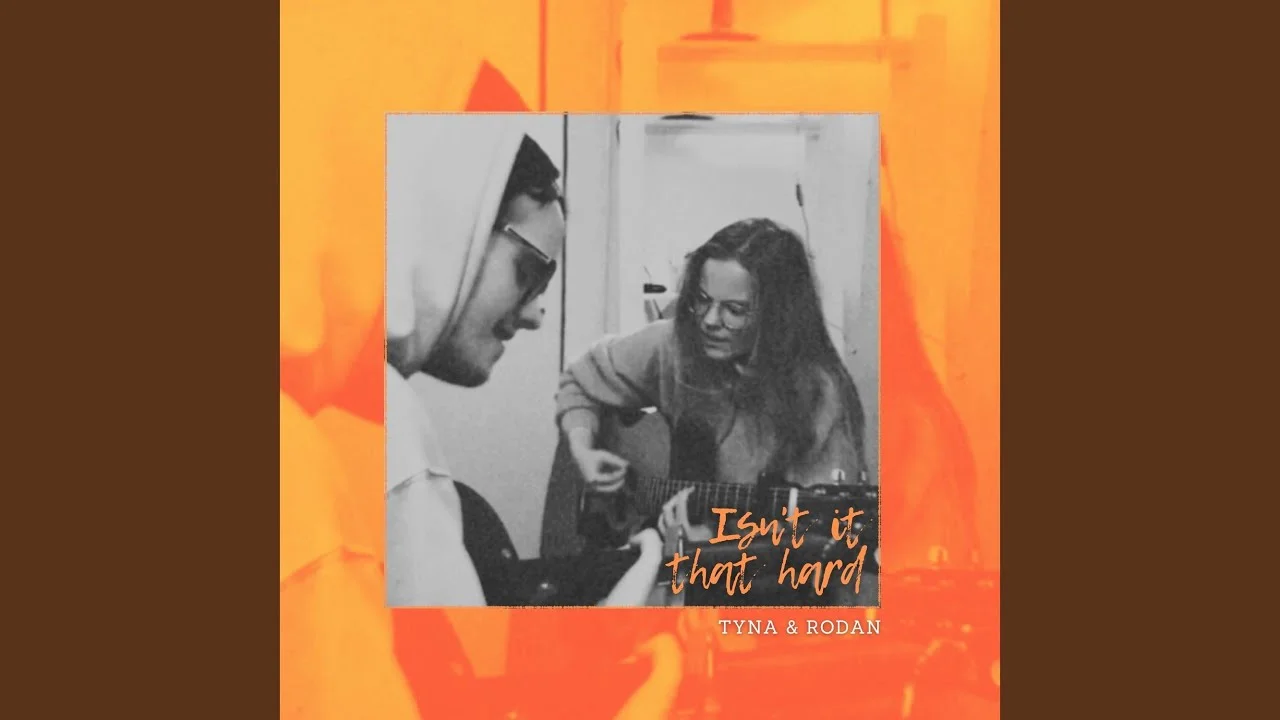 Tyna - Isn't It That Hard - feat. Rodan